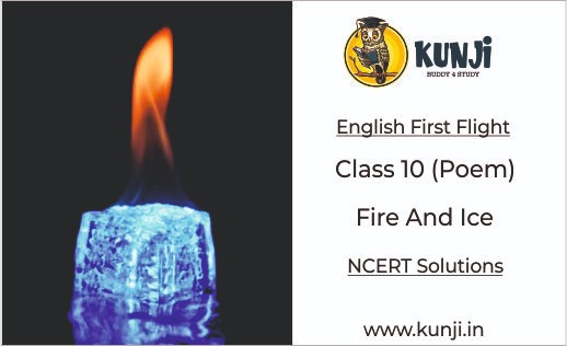 Fire And Ice Class 10 Cbse English Poem Summary Explanation