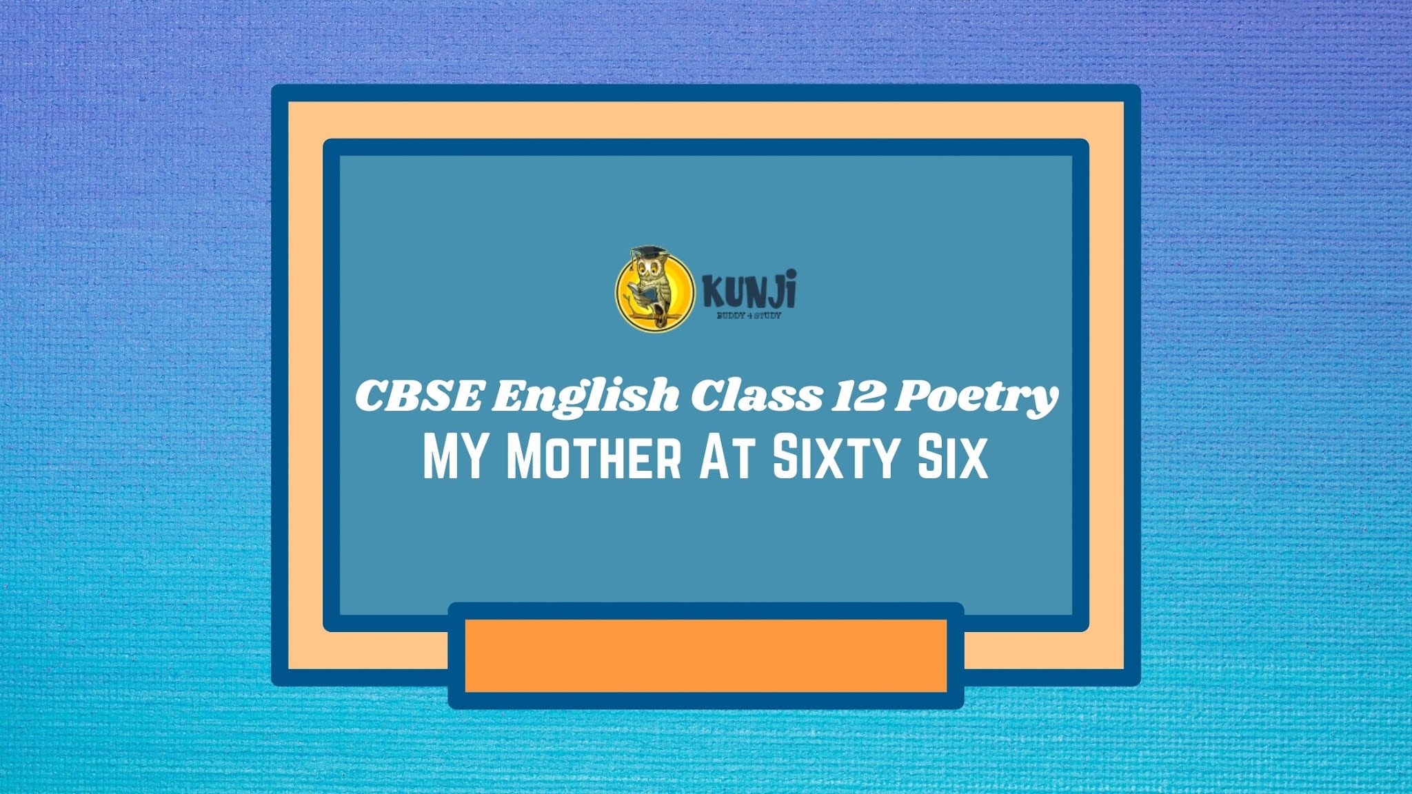 NCERT Solutions for Class 12 English Flamingo Poetry 1 My Mother At Sixty Six