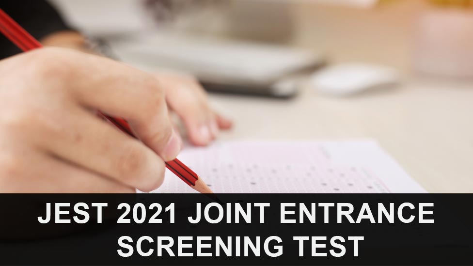 JEST 2021 Joint Entrance Screening Test, Eligibility, Application, Dates